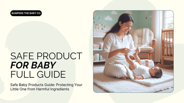 Safe Baby Products Guide: Protecting Your Little One from Harmful Ingredients