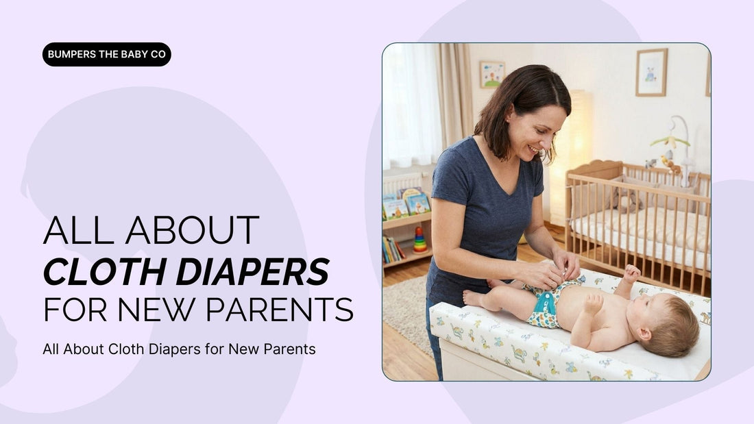 All About Cloth Diapers for New Parents - Cloth Diaper 101