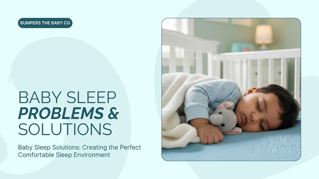 Baby Sleep Solutions: Creating the Perfect Comfortable Sleep Environment