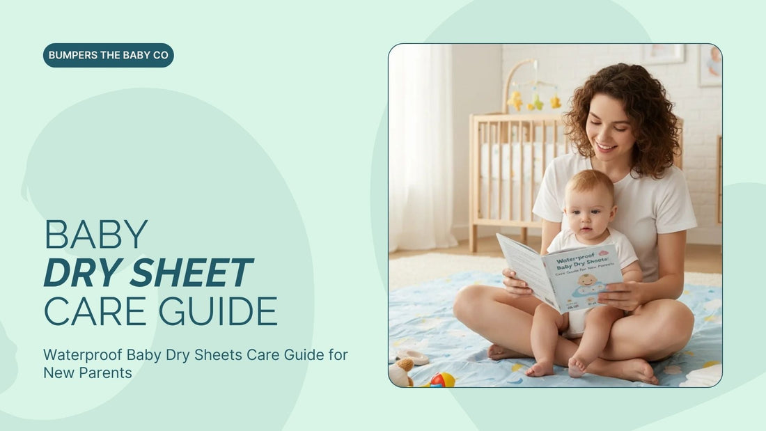 Waterproof Baby Dry Sheets: Care Guide for New Parents